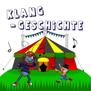 Im Zirkus Klanggeschichte