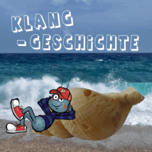 Die Horchmuschel Klanggeschichte