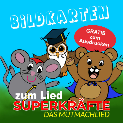 Bildkarten Superkräfte Das Mutmachlied