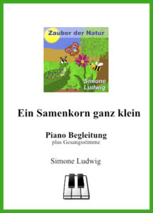 Ein Samenkorn ganz klein Pianobegleitung
