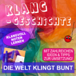 Die Welt klingt bunt Klanggeschichte