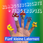 Fünf kleine Laternen Fingerspiel und Klanggeschichte