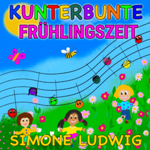 Kunterbunte Fruehlingszeit MP3 Album von Simone Ludiwg