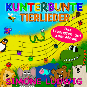 Kunterbunte Tierlieder Liednotenset von Simone Ludwig